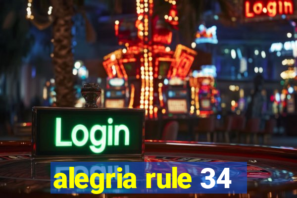 alegria rule 34